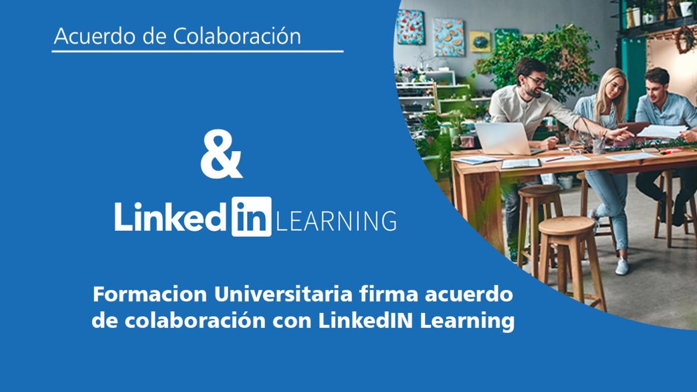 Formación Universitaria se alía con Linkedin Learning para formar gratuitamente a 5.000 alumnos desempleados